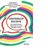 Conversatii decisive. Noi solutii pentru a gestiona cu succes situatiile critice