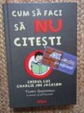 GHIDUL LUI CHARLIE JOE JACKSON , CUM SA FACI SA NU CITESTI de TOMMY GREENWALD , ILUSTRATII de J.P. COOVERT , 2014