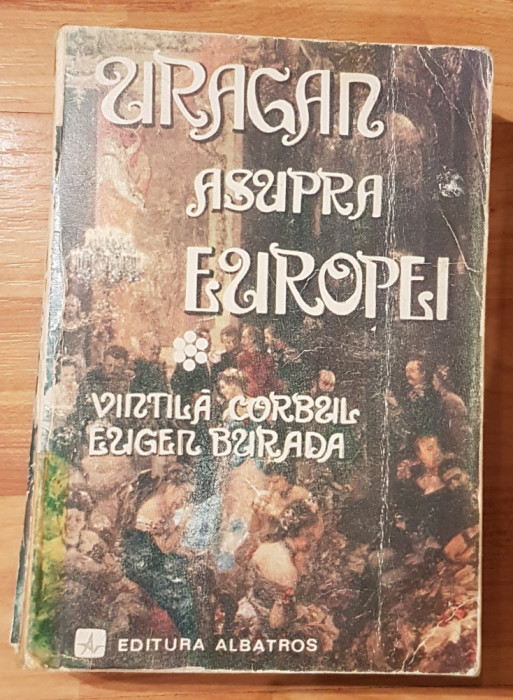 Uragan asupra Europei de Vintila Corbul (vol. 1)