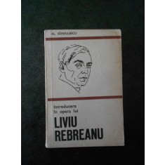 AL. SANDULESCU - INTRODUCERE IN OPERA LUI LIVIU REBREANU