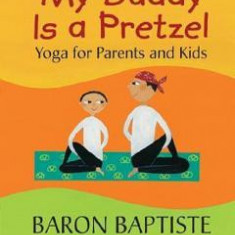 My Daddy is a Pretzel - Baron Baptiste