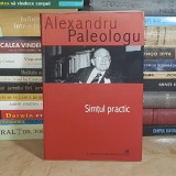 ALEXANDRU PALEOLOGU - SIMTUL PRACTIC , EDITIA A II-A , 2007 *