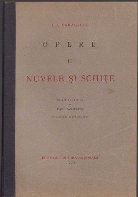 44SP I L Caragiale, Opere, II, Nuvele și schițe, 1931, ediție &amp;icirc;ngrijită de Paul Zarifopol foto