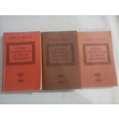 ISTORIA CREDINTELOR SI IDEILOR RELIGIOASE ( 3 VOL ) - MIRCEA ELIADE