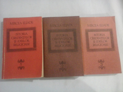 ISTORIA CREDINTELOR SI IDEILOR RELIGIOASE ( 3 VOL ) - MIRCEA ELIADE foto