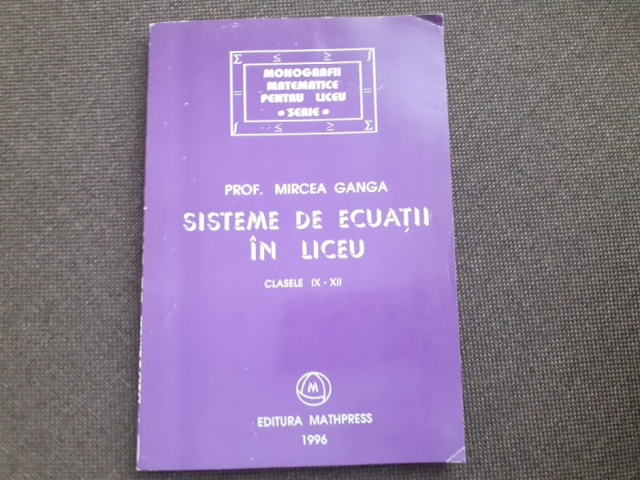 SISTEME DE ECUATII IN LICEU Mircea Ganga