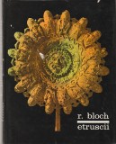 R. BLOCH - ETRUSCII