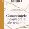 Consecintele Neasteptate Ale Traumei, Edith Shiro - Editura Curtea Veche