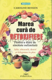 Cumpara ieftin Marea Cura de Detoxifiere - Caroline Benson - Selfhealing, Prestige, Bucuresti 2018, 100 pagini, Medicina alternativa