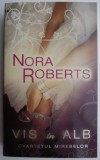 Vis in alb &ndash; Nora Roberts