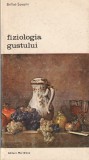 BRILLAT - SAVARIN - FIZIOLOGIA GUSTULUI ( BA 490 )