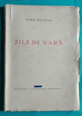 Toma Metaxa &amp;ndash; Zile de vara ( prima editie 1945 ) foto