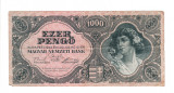 Bancnota Ungaria 1000 pengo 1945, varianta fara timbu, stare buna