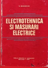 Electrotehnica si masurari electrice - 1979 - Nicolae Bogoevici (AJ153)
