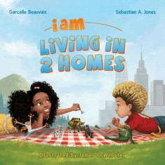 I Am Living in 2 Homes: I Am Book #002