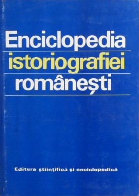 Enciclopedia istoriografiei romanesti - Stefan Stefanescu foto