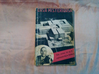 CASA MISTERIOASA - Edgar Wallace - Editura Timpul, 1937, 77 p. foto
