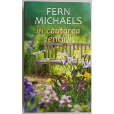 In cautarea fericirii &ndash; Fern Michaels (coperta putin uzata)
