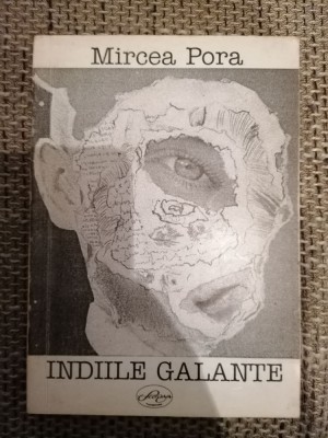 Carte Mircea Pora* - Indiile Galante foto