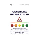 Generatia internetului. iGen - Jean M. Twenge