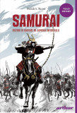 Samurai. Război și onoare &icirc;n Japonia medievală | paperback - Pamela S. Turner, Arthur