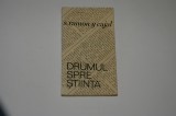 Drumul spre stiinta - S. Ramon Y Cajal