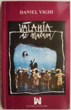 Cumpara ieftin Valahia de mucava - Daniel Vighi - Roman - Carte beletristica