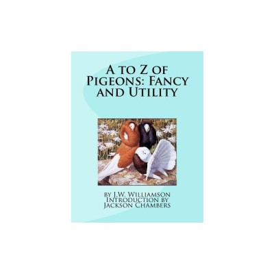 A to Z of Pigeons: Fancy and Utility foto