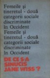 Femeile si tineretul - doua categorii sociale discriminate in Occident - De ce s-a sinucis Jane Wiss?