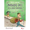 Matric&aacute;s Laci &eacute;s a nagy zenebona - Most &eacute;n olvasok! 3. szint - Vadadi Adrienn