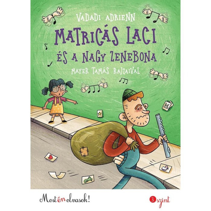 Matric&aacute;s Laci &eacute;s a nagy zenebona - Most &eacute;n olvasok! 3. szint - Vadadi Adrienn