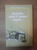 SARPELE, CAND IL DOARE CAPUL - MIHAI EMINESCU