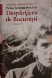 Despartirea de Bucuresti - Victor Ieronim Stoichita