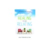 Healing Though Relating: A Skill-Building for Therapists