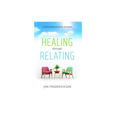 Healing Though Relating: A Skill-Building for Therapists foto