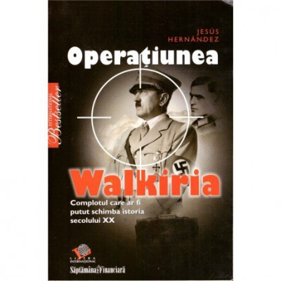 Jesus Hernandez - Operatiunea Walkiria - 123940 foto