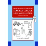 Magyar-angol műszaki kissz&oacute;t&aacute;r - 5400 magyar szaksz&oacute;, szakkifejez&eacute;s angol megfelelője