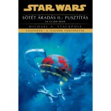 S&ouml;t&eacute;t &aacute;rad&aacute;s II.: Puszt&iacute;t&aacute;s - Michael Stackpole