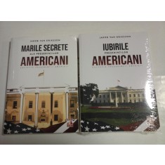 IUBIRILE PRESEDINTILOR AMERICANI; MARILE SECRETE ALE PRESEDINTILOR AMERICANI ( 2 VOL ) - JAKOB VAN ERIKSSON