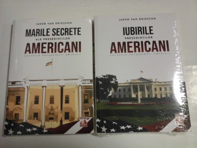 IUBIRILE PRESEDINTILOR AMERICANI; MARILE SECRETE ALE PRESEDINTILOR AMERICANI ( 2 VOL ) - JAKOB VAN ERIKSSON foto