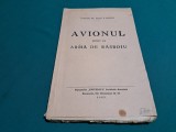 AVIONUL PRIVIT CA ARMĂ DE RĂSBOIU / COMANDOR DR. ING. I. LINTEȘ/ 1943 *