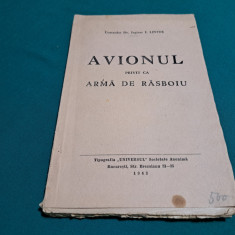 AVIONUL PRIVIT CA ARMĂ DE RĂSBOIU / COMANDOR DR. ING. I. LINTEȘ/ 1943 *