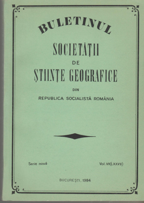 Buletinul Societatii de Stiinte Geografice - Vol.VII (1984)