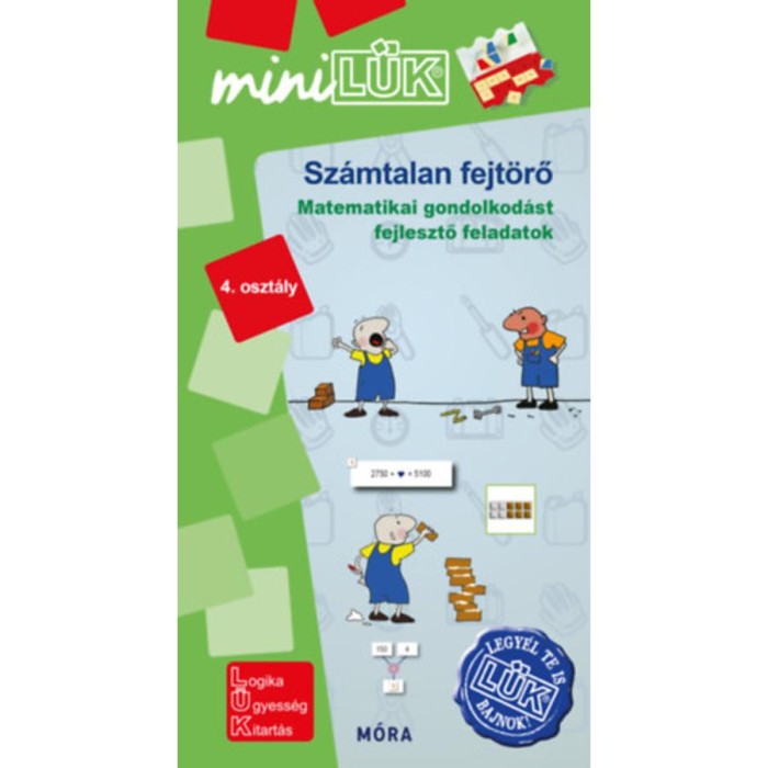 Sz&aacute;mtalan fejt&ouml;rő 4. oszt&aacute;ly - Matematikai gondolkod&aacute;st fejlesztő feladatok - MiniL&Uuml;K