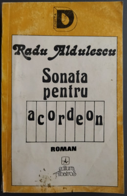 RADU ALDULESCU: SONATA PENTRU ACORDEON (ROMAN)[DEBUT 1993/pref.ALEX. STEFANESCU] foto