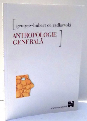 Antropologie generala / Georges-Hubert de Radkowski foto