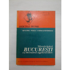 Judetele patriei; Municipiul Bucuresti cu Sectorul agricol Ilfov - Grigore Posea; Ioana Stefanescu
