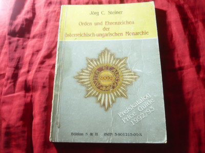 Catalog 1992 - Jorg C.Steiner - Ordine si Insigne - Imperiul Austro-Ungar ,128p foto