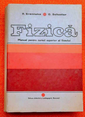 FIZICA. Manual pentru cursul superior al liceului - Brenneke, Schuster, Harbeck foto