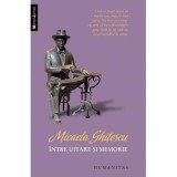 INTRE UITARE SI MEMORIE - MICAELA GHITESCU
